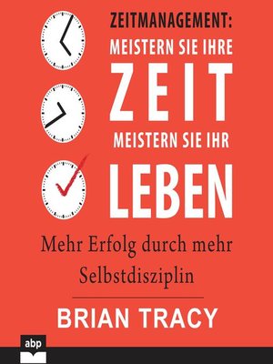 cover image of Zeitmanagement--Meistern Sie Ihre Zeit, meistern Sie Ihr Leben